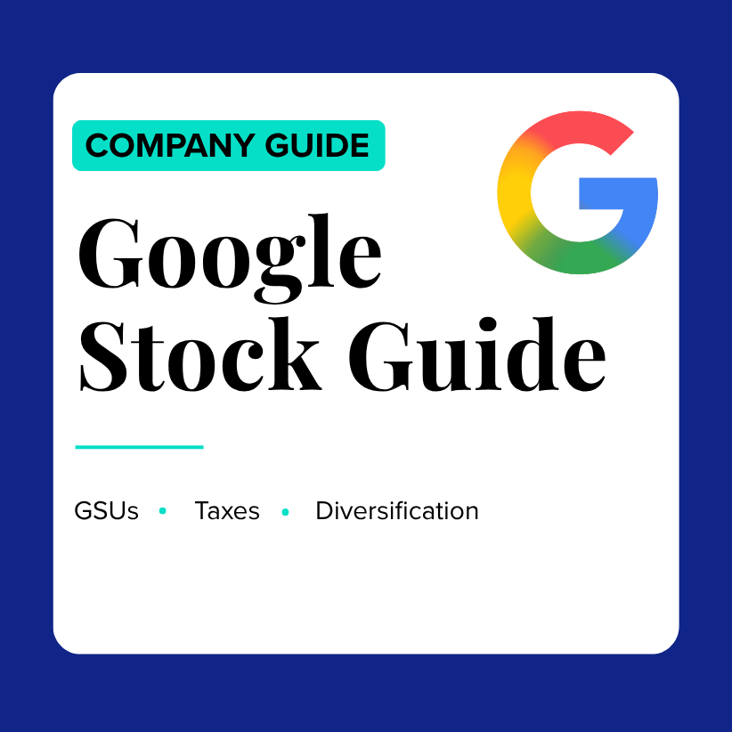 Google Stock Guide: How to Think About Your Google Equity Compensation and Stock Strategy