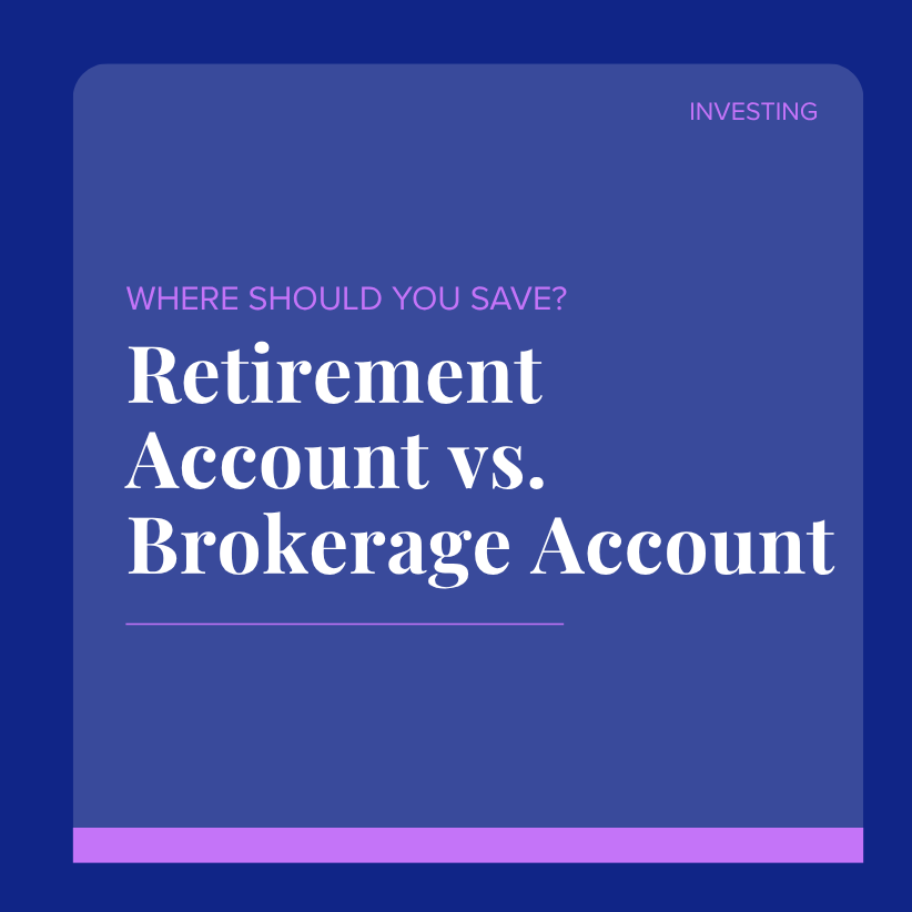 Retirement Account vs. Brokerage Account: Where Should You Save?