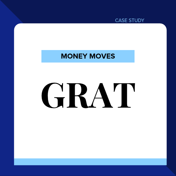 Money Moves: GRAT