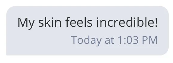 My skin feels incredible!