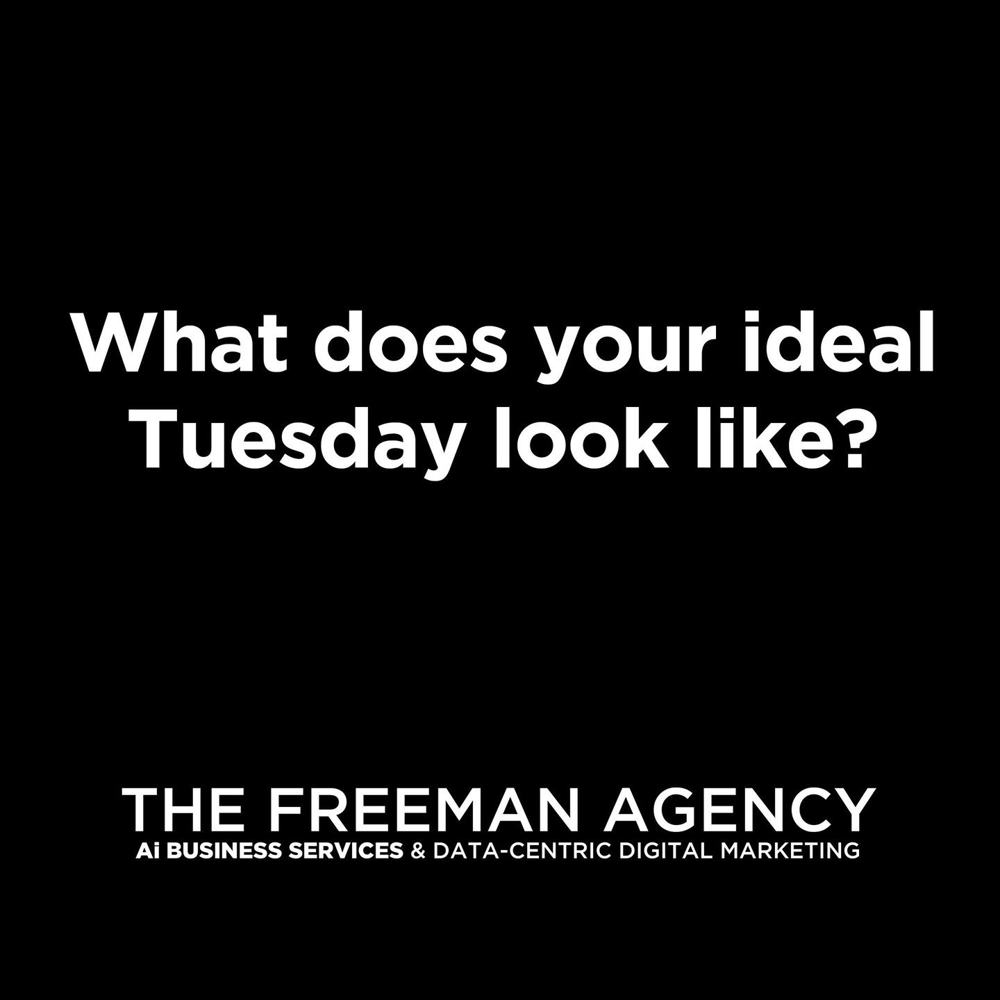 What does your ideal Tuesday look like?

Not a vacation. Not retirement. A normal Tuesday &mdash; but one where your business runs the way you always wanted.

Who are you talking to? What are you working on? What are you NOT doing?

For me: clients, 