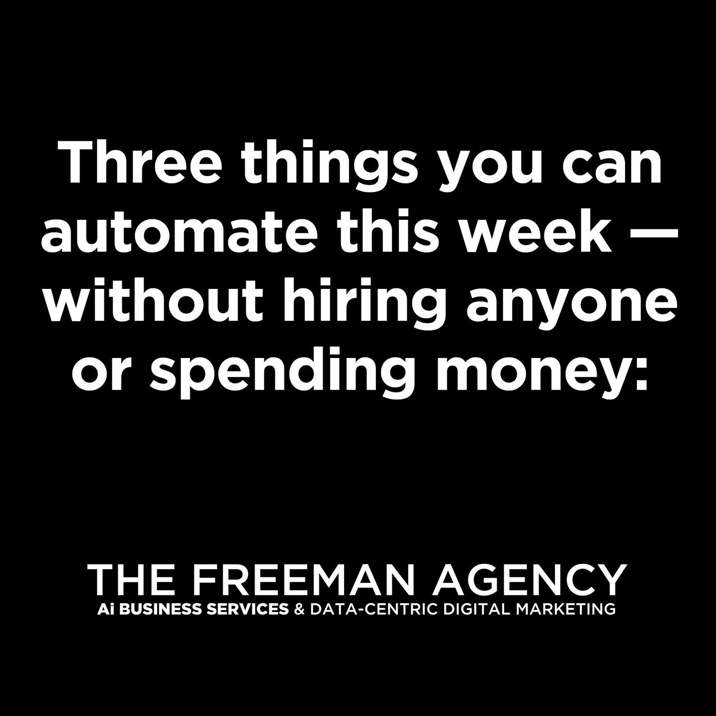 3 things you can automate this week &mdash; no cost, no developer needed:

**1. Scheduling link in your email signature.** Stop the back-and-forth. Calendly is free. 15 minutes to set up.

**2. Canned response library.** Find the 10 emails you've wri