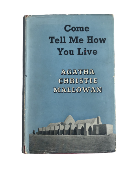 Come Tell Me How You Live by Agatha Christie Mallowan