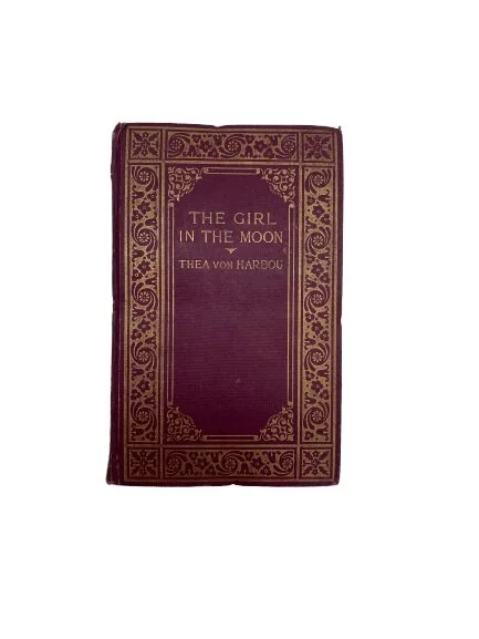 The Girl in the Moon by Thea Von Harbou