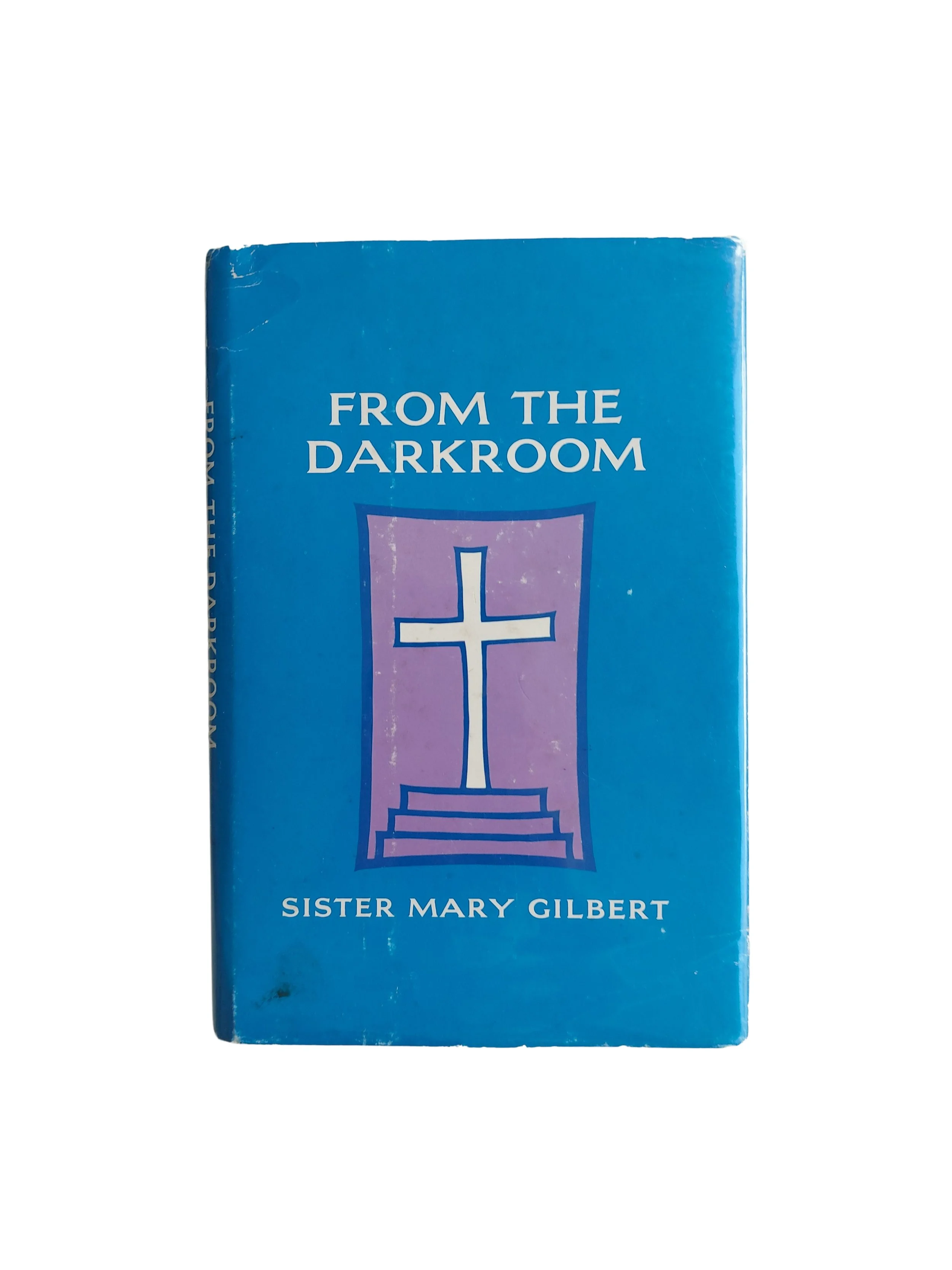 From the Darkroom by Sister Mary Gilbert