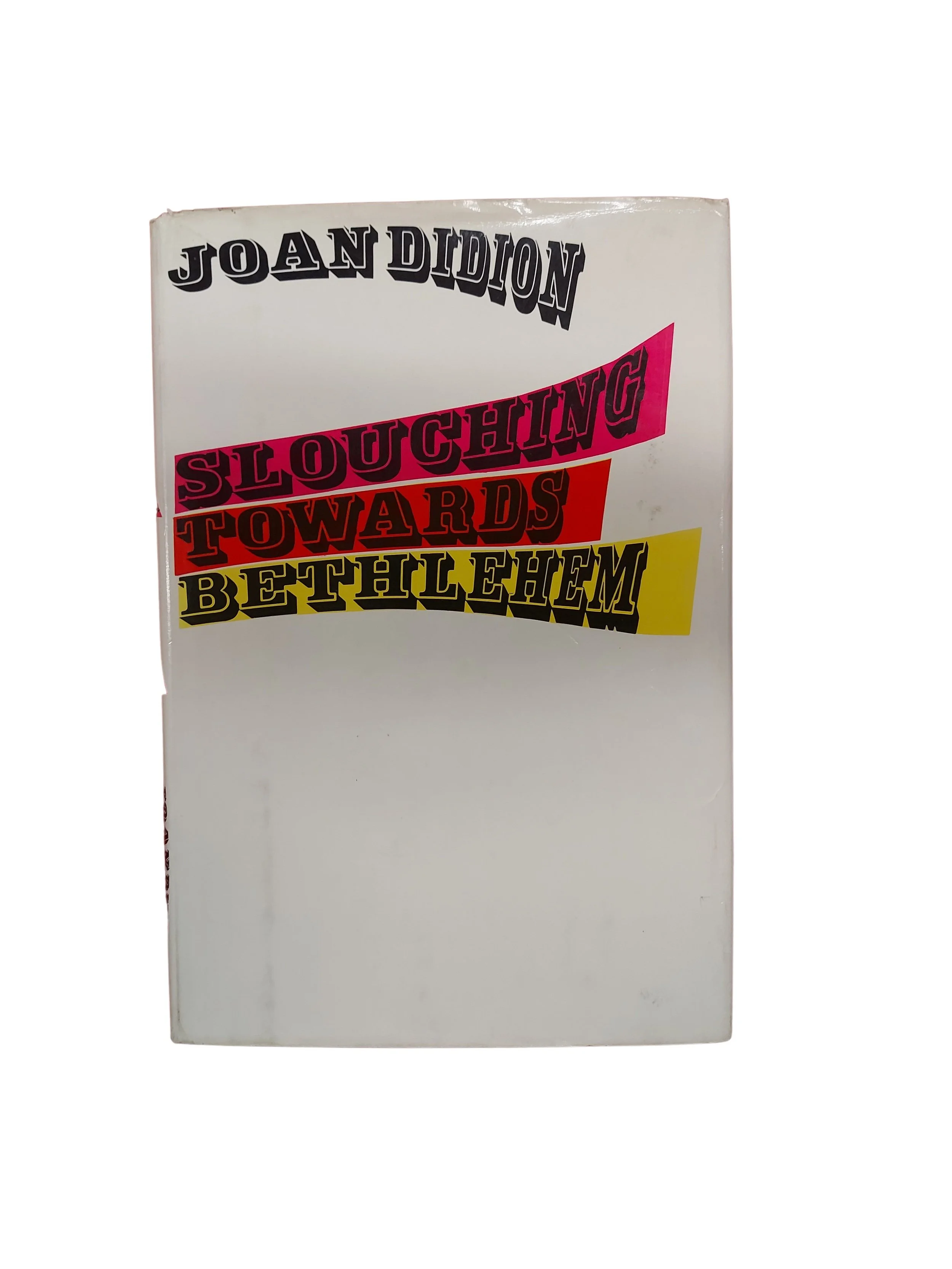 Slouching Towards Bethlehem by Joan Didion