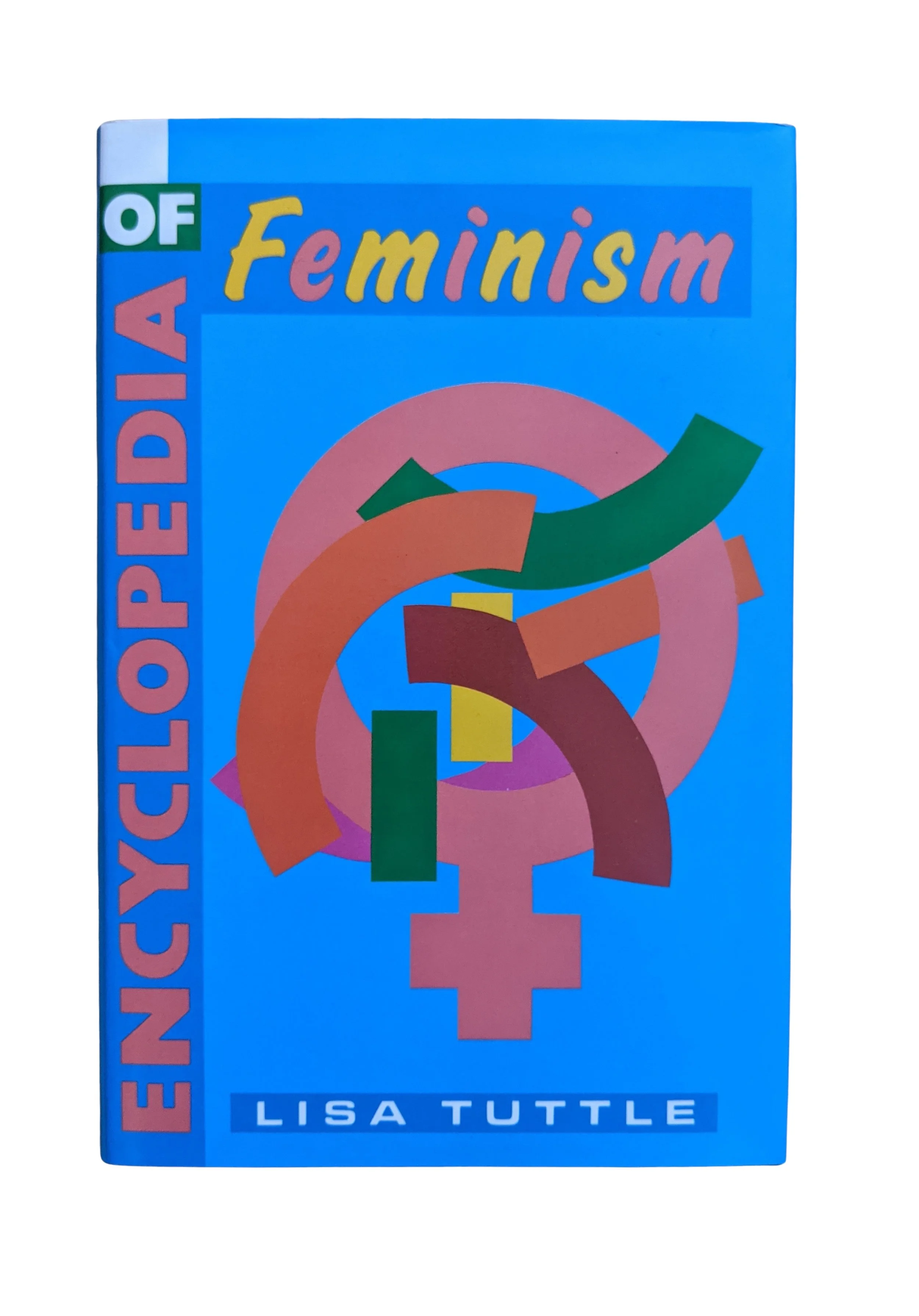 The Encyclopedia of Feminism by Lisa Tuttle