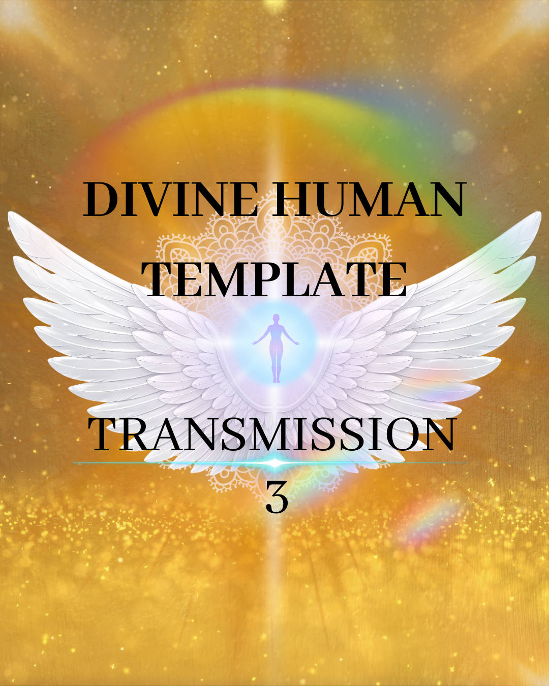 Divine Human Template - Transmission 3