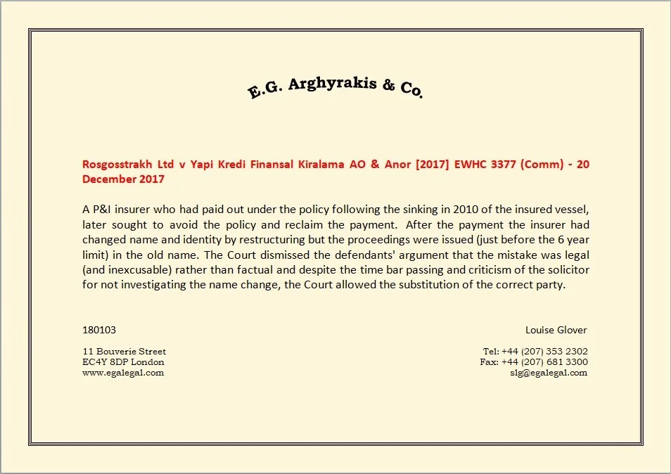 “A P&I insurer who had paid out under the policy following the sinking in 2010 of the insured vessel, later sought to avoid the policy and reclaim the payment. After the payment the insurer had changed name and identity by restructuring but the …
