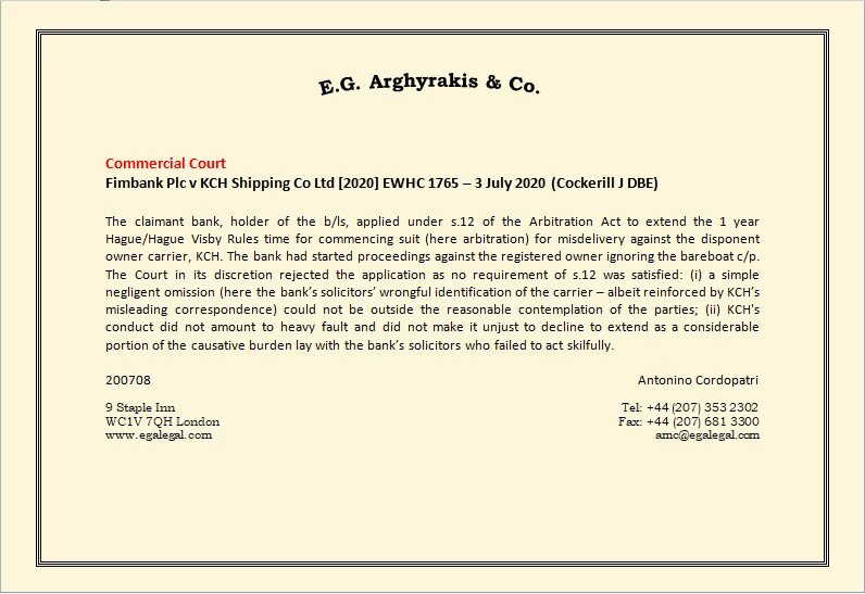 “The claimant bank, holder of the b/Is, applied under s.12 of the Arbitration Act to extend the 1 year Hague/Hague Visby Rules time for commencing suit (here arbitration) for misdelivery against the disponent owner carrier, KCH. The bank had started…
