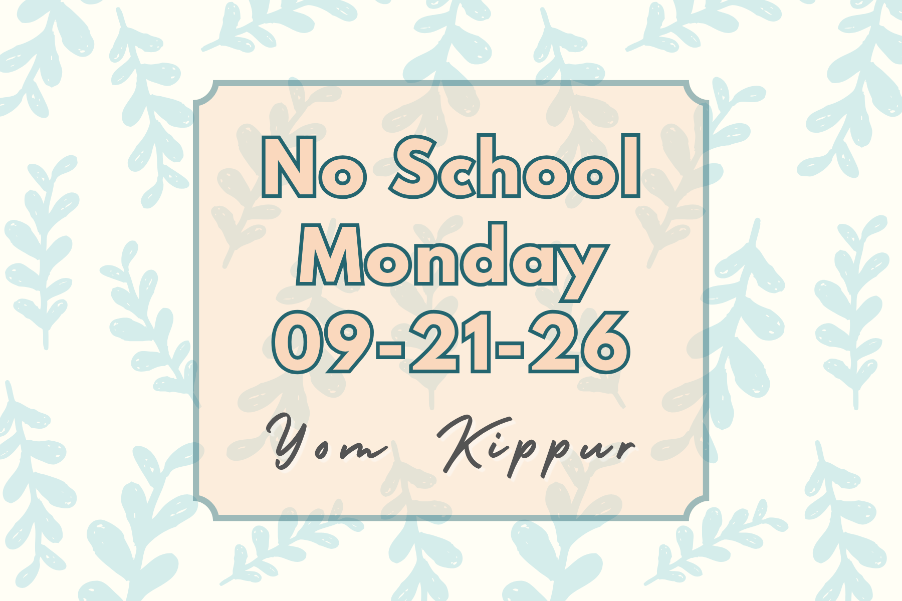 No School Monday, September 21, 2026 (Yom Kippur Holiday)