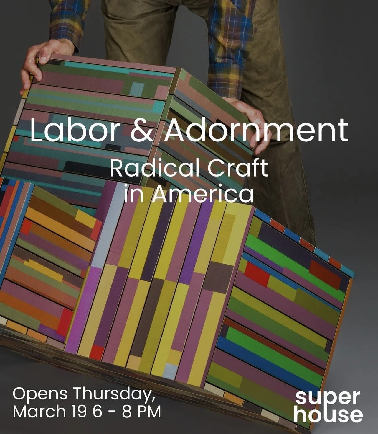 Superhouse: Labor &amp; Adornment