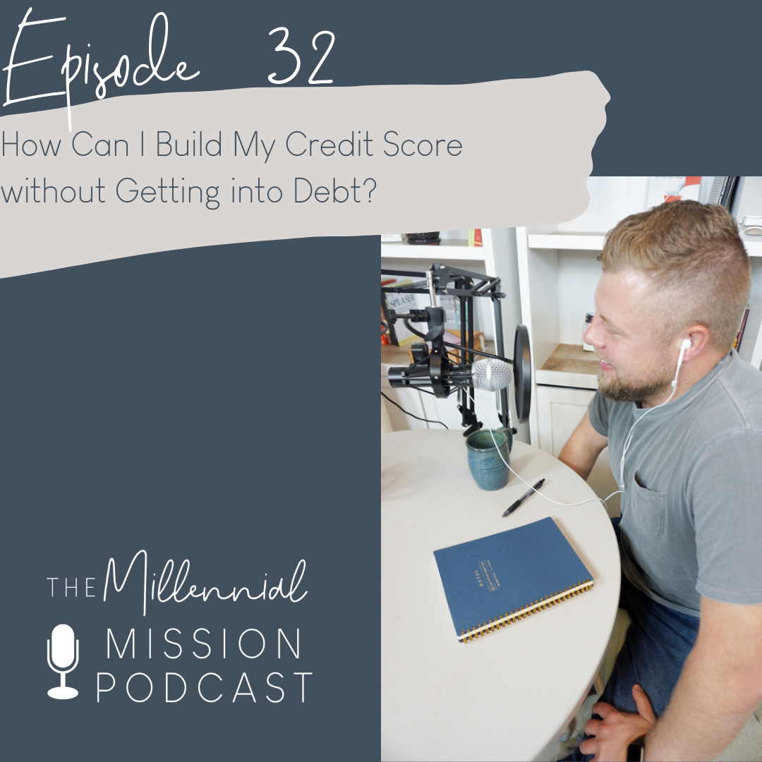32. &nbsp;How Can I Build My Credit Score without Getting into Debt?