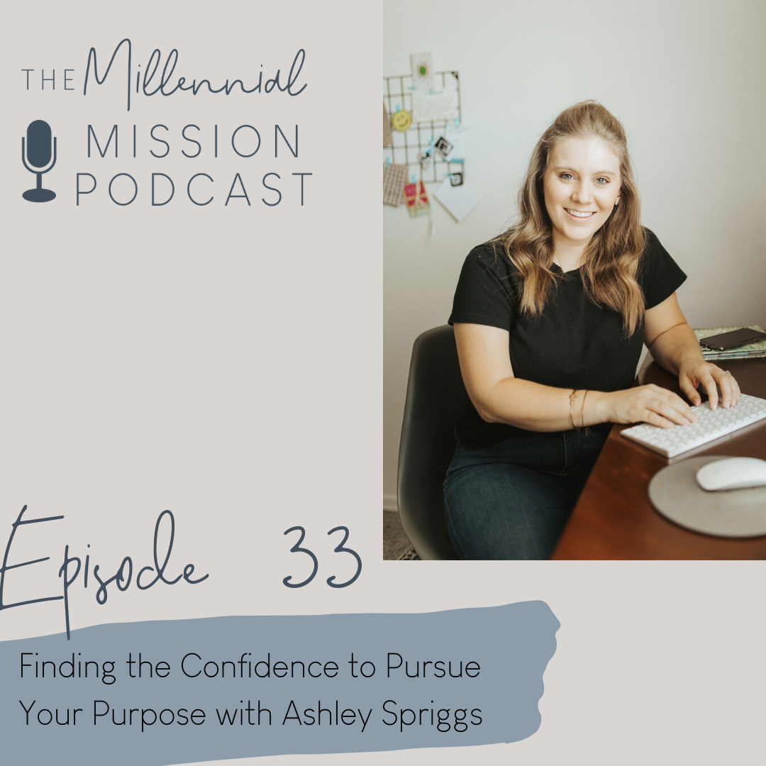 33. Finding the Confidence to Pursue Your Purpose with Ashley Spriggs