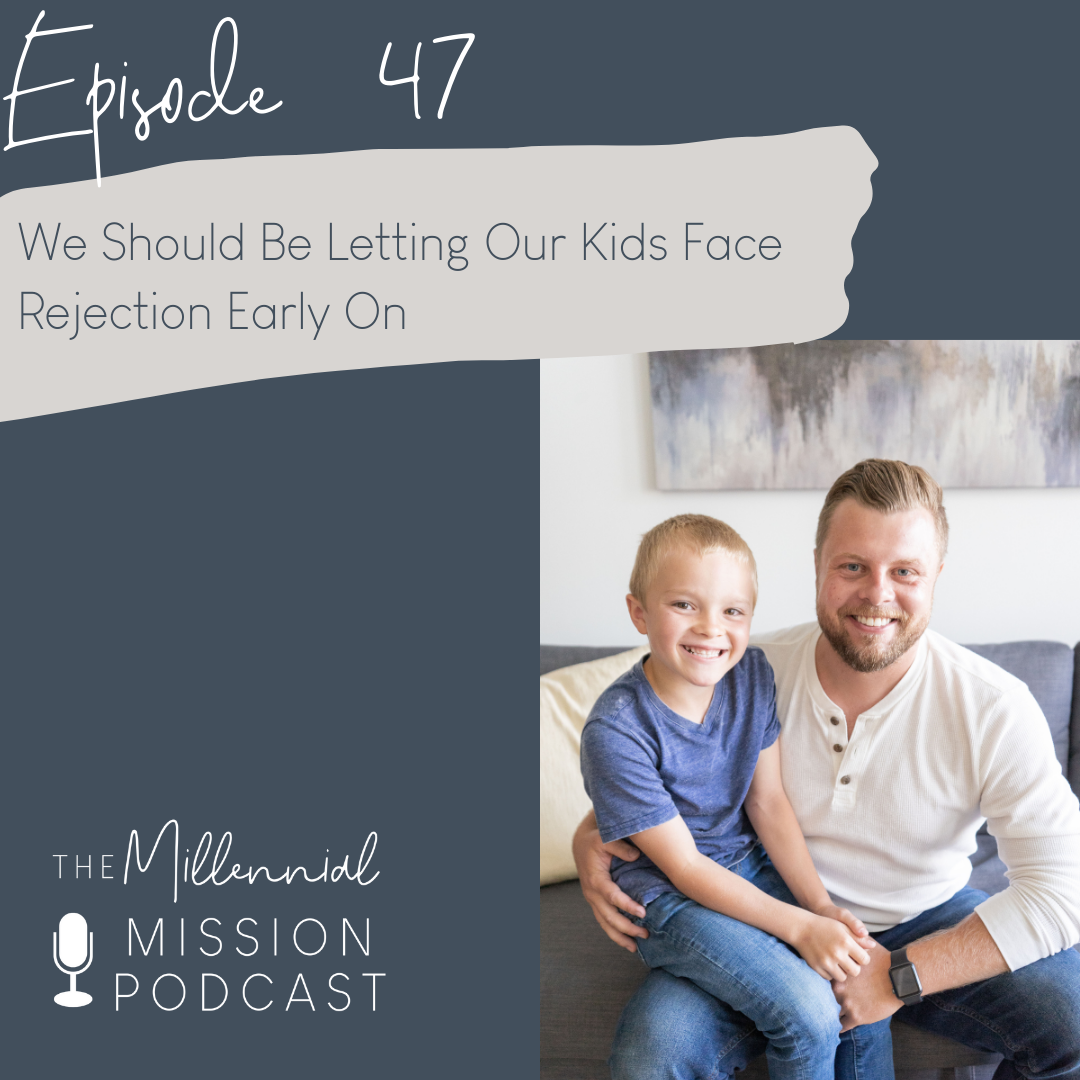 47. We Should Be Letting Our Kids Face Rejection Early On
