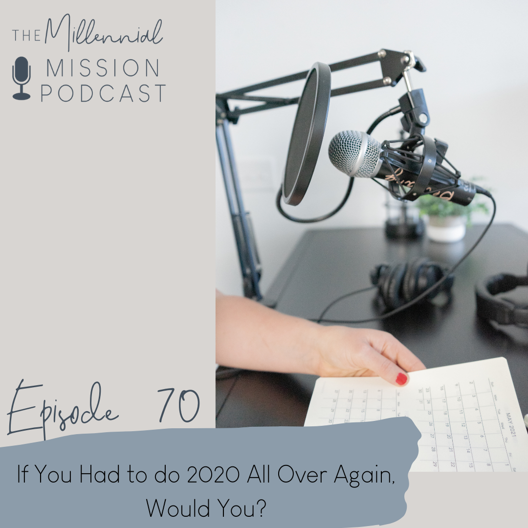 70. If You Had to do 2020 All Over Again, Would You?