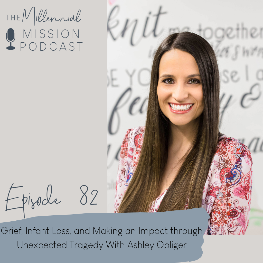 82. Grief, Infant Loss, and Making an Impact through Unexpected Tragedy With Ashley Opliger