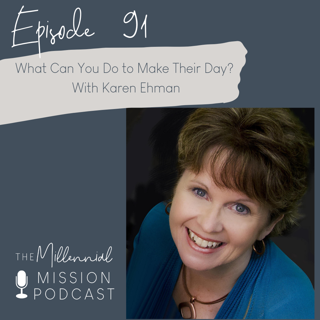 91. What Can You Do to Make Their Day? With Karen Ehman