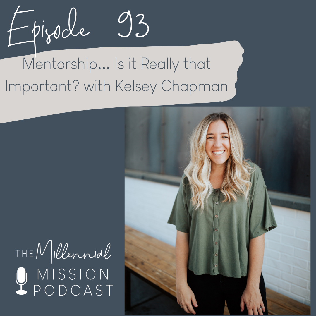 93. Mentorship… Is it Really that Important? with Kelsey Chapman