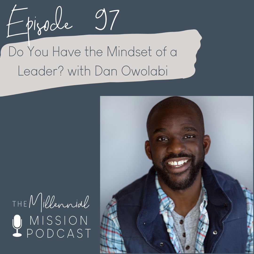 97. Do You Have the Mindset of a Leader? with Dan Owolabi