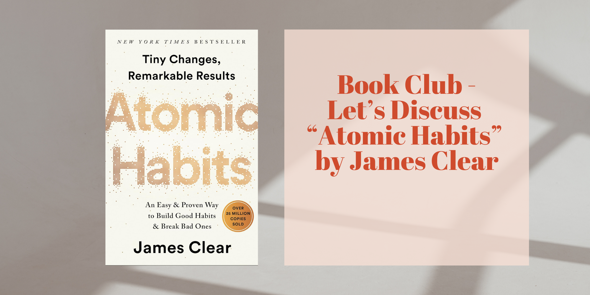 Book Club - Let’s Discuss “Atomic Habits” by James Clear