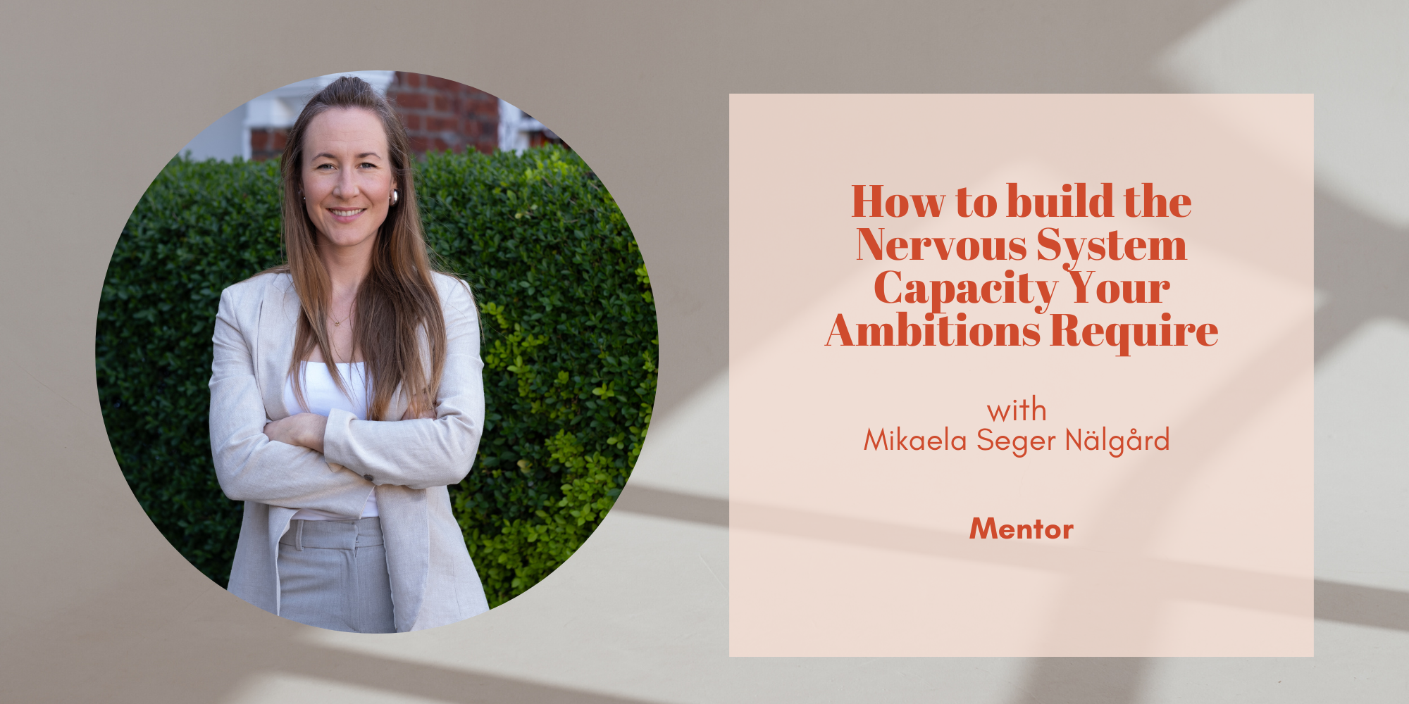 How to build the Nervous System Capacity Your Ambitions Require