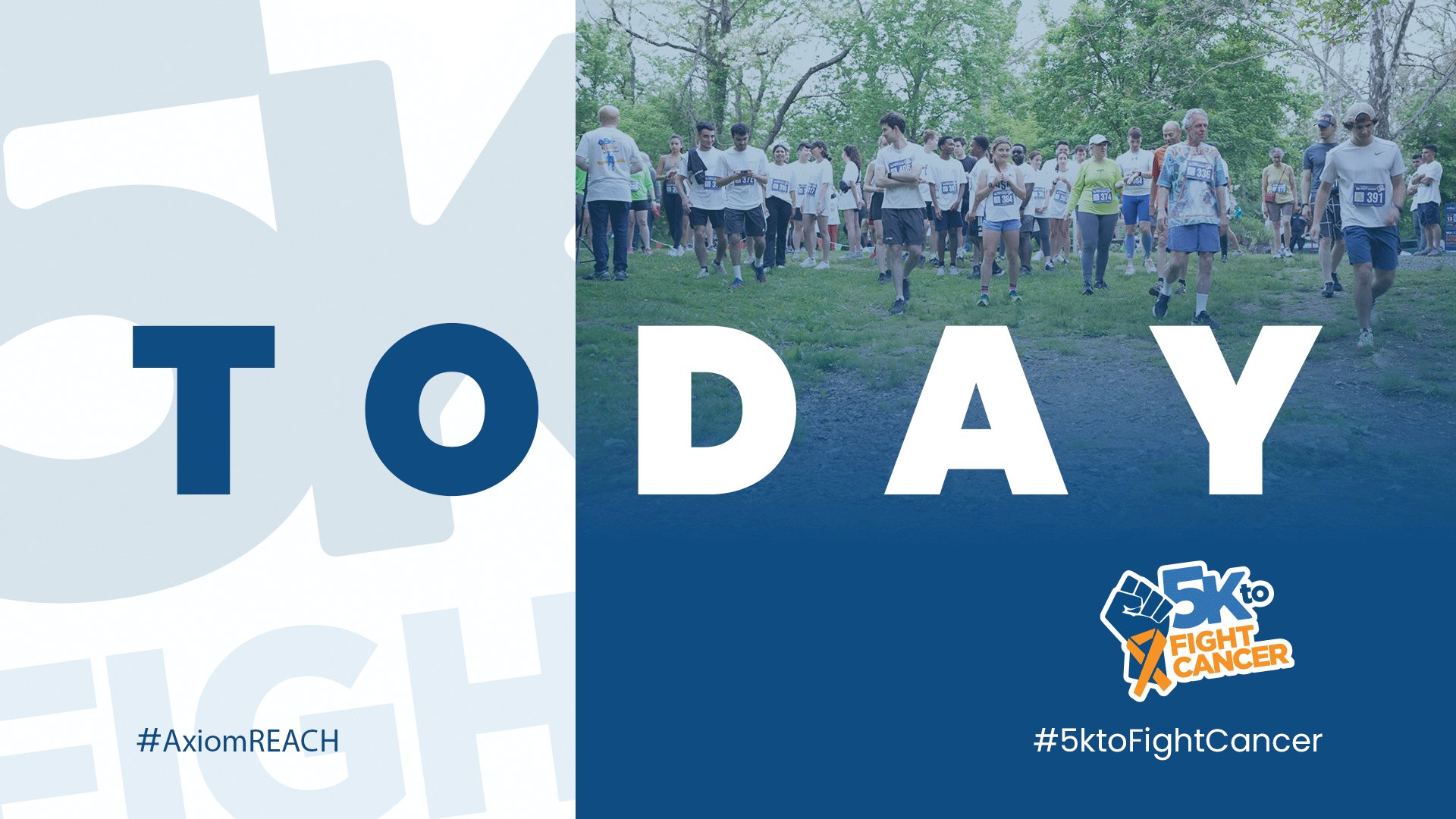 A large crowd of people participating in a charity 5K run or walk event outdoors among trees, wearing race bibs, with a blue and white overlay banner that reads 'Today' and includes logos for Fight Cancer and hashtags #AxiomREACH and #5ktoFightCancer.