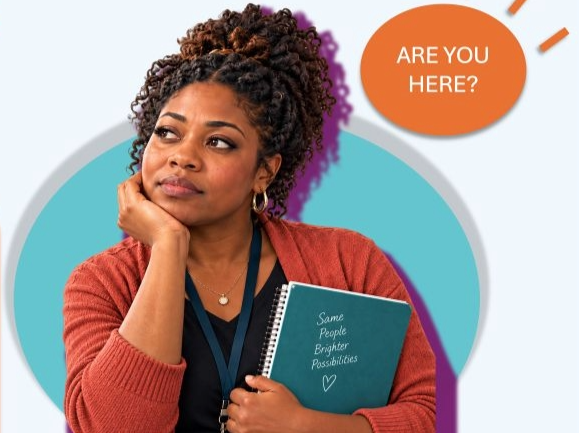 A woman with curly hair looking thoughtful, holding a notebook titled 'Same People, Brighter Possibilities,' with a speech bubble saying 'Are you here?' and text at the bottom saying 'Stay Tuned.'