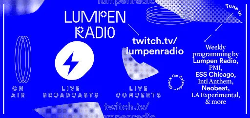 Lumpen Radio Twitch Concerts Saturday May 16, 2020 - 8PM CST