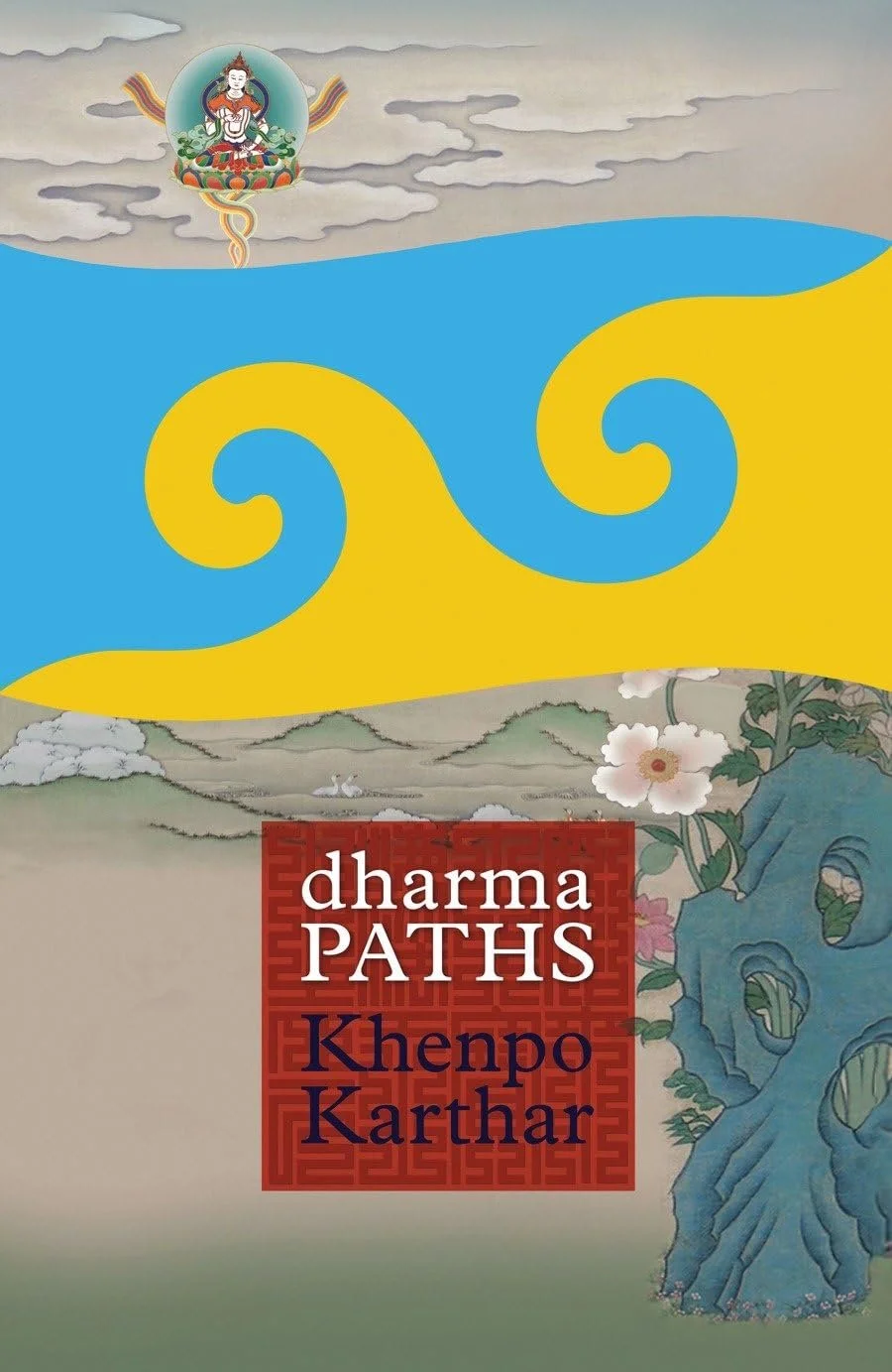 Book Study: Dharma Paths by Khenpo Karthar Rinpoche