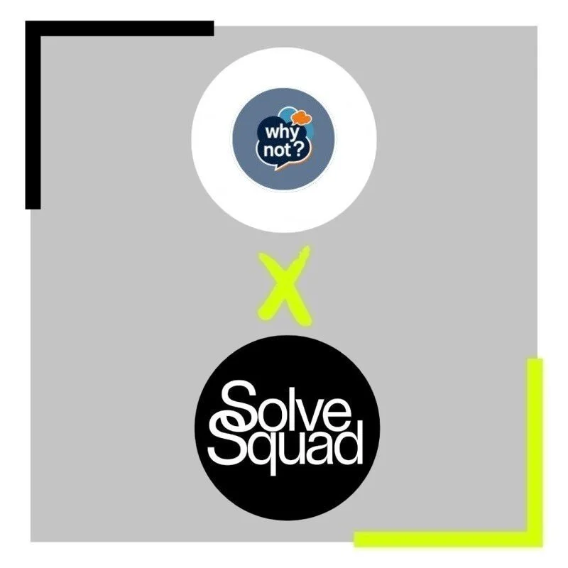 WhyNot x SolveSquad