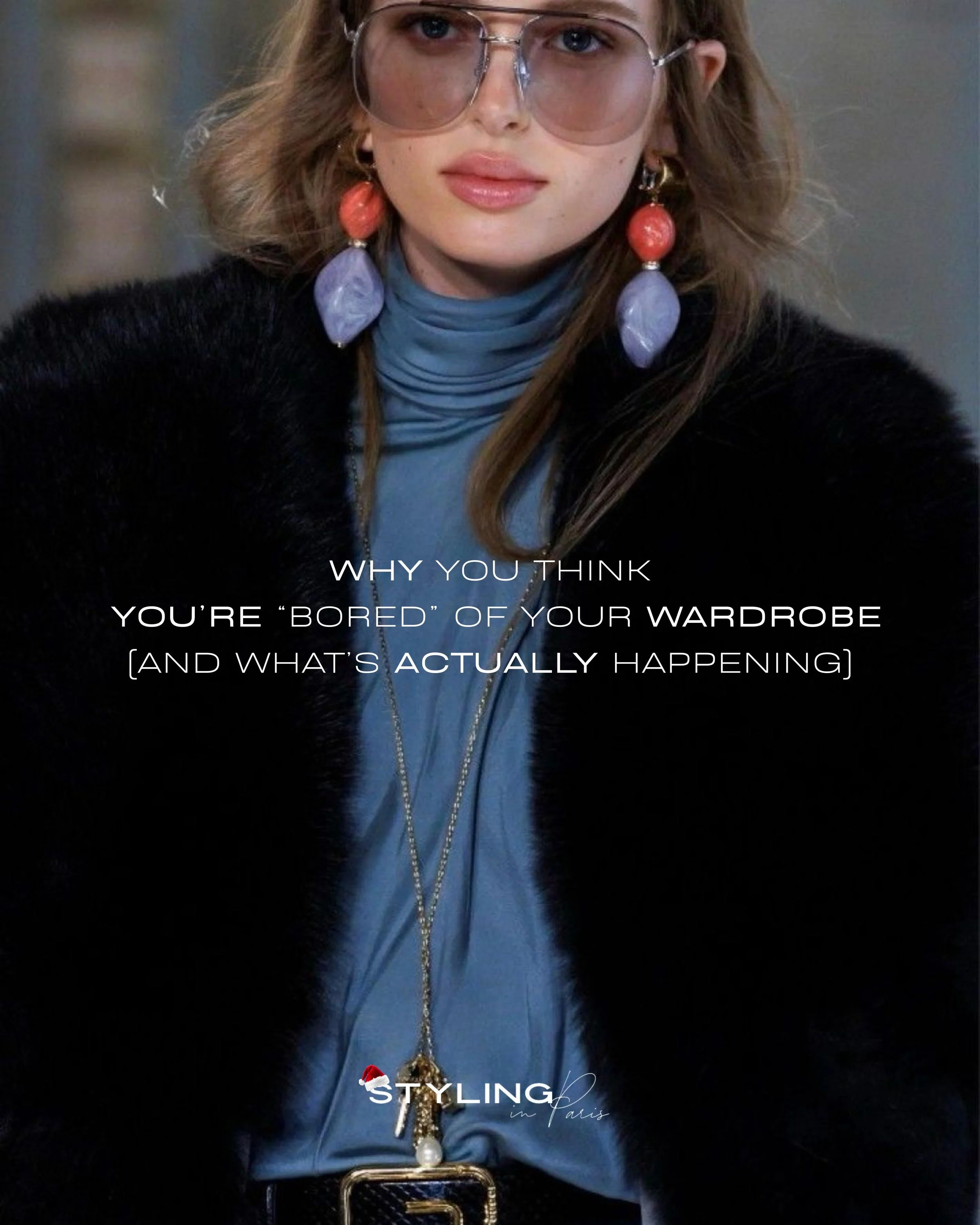Why You Think You’re “Bored” of Your Wardrobe (and what’s actually happening)