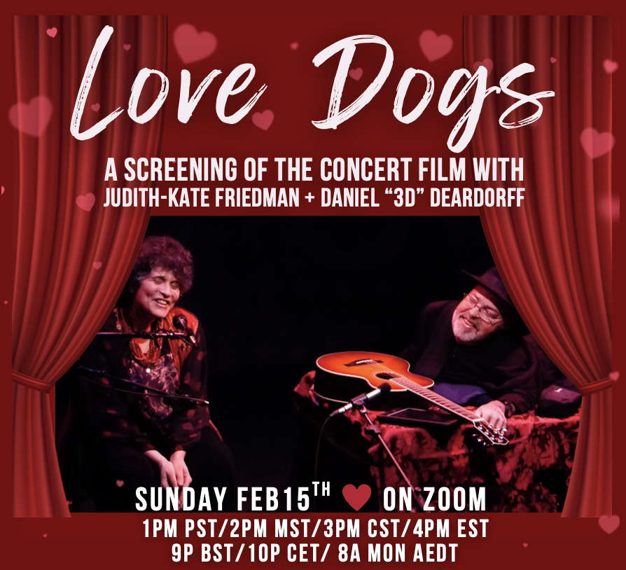 LOVE DOGS: A Concert Film featuring Judith-Kate Friedman and Daniel “3D” Deardorff — Benefit Watch Party!