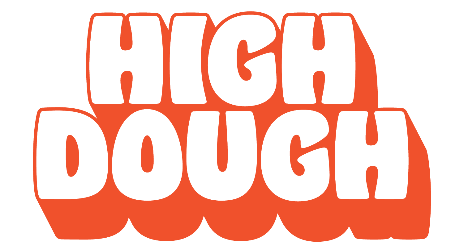 HIGH DOUGH