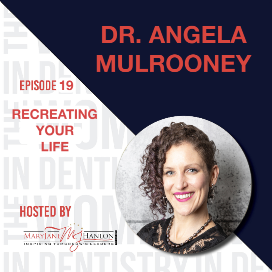 10/13/20 Episode 19:  Dr. Angela Mulrooney talks “Recreating your Life” 