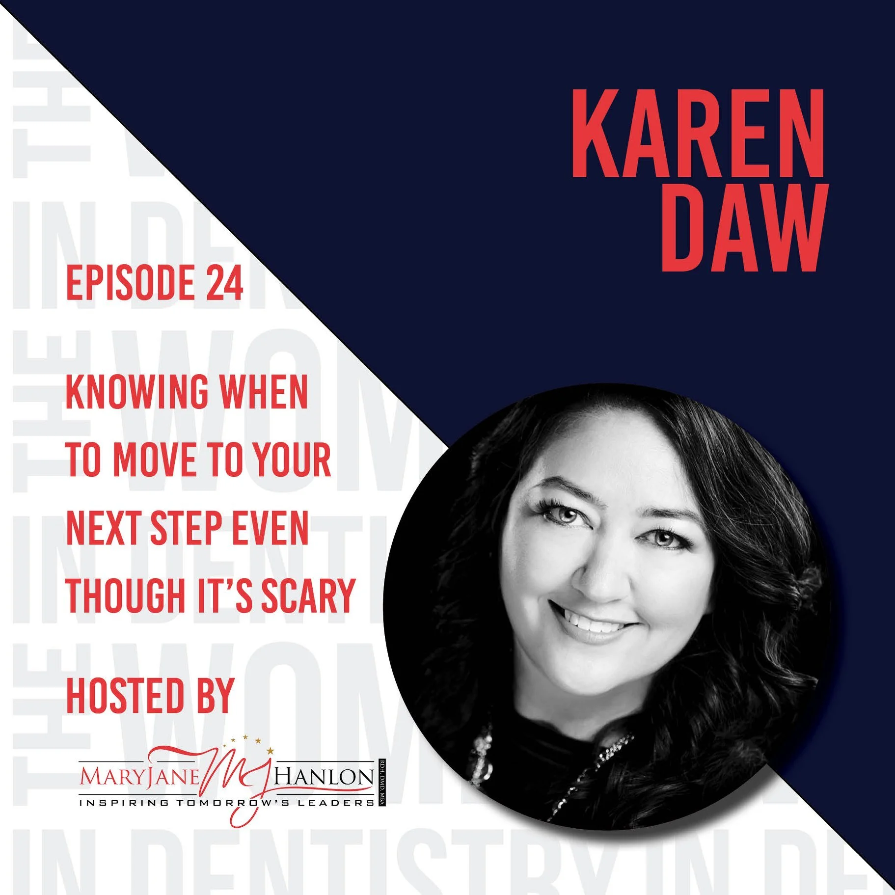 11/17/20 Episode 24: Karen Daw talks “Knowing when to move to your next step even though it’s scary!”
