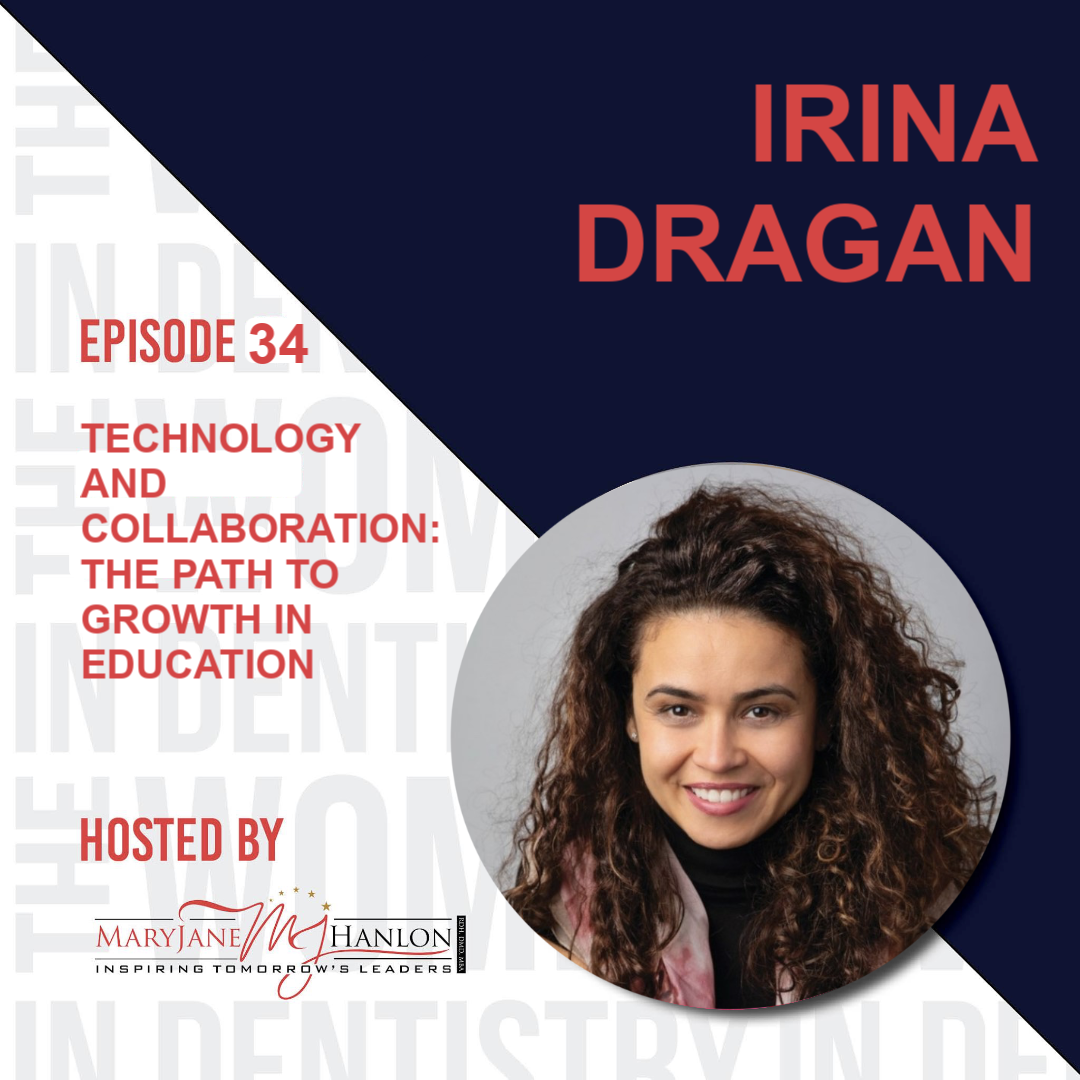 1/26/21 Episode 34: Dr. Irina Dragan Talks “Technology and Collaboration: The Path to Growth in Education”