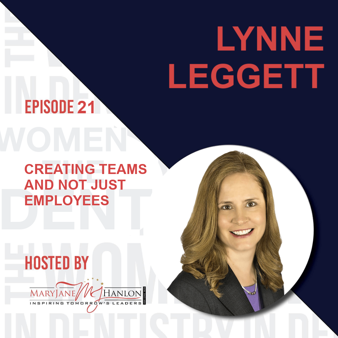 10/26/21 Episode 21: Ms. Lynne Legatt Talks “Creating Teams and Not Just Employees”