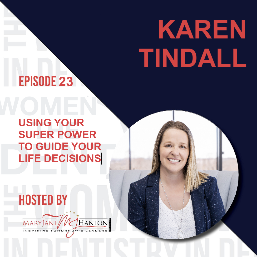 11/09/21 Episode 23: DR. Karen Tindall Talks “Using Your Super Power to Guide Your Life Decisions”