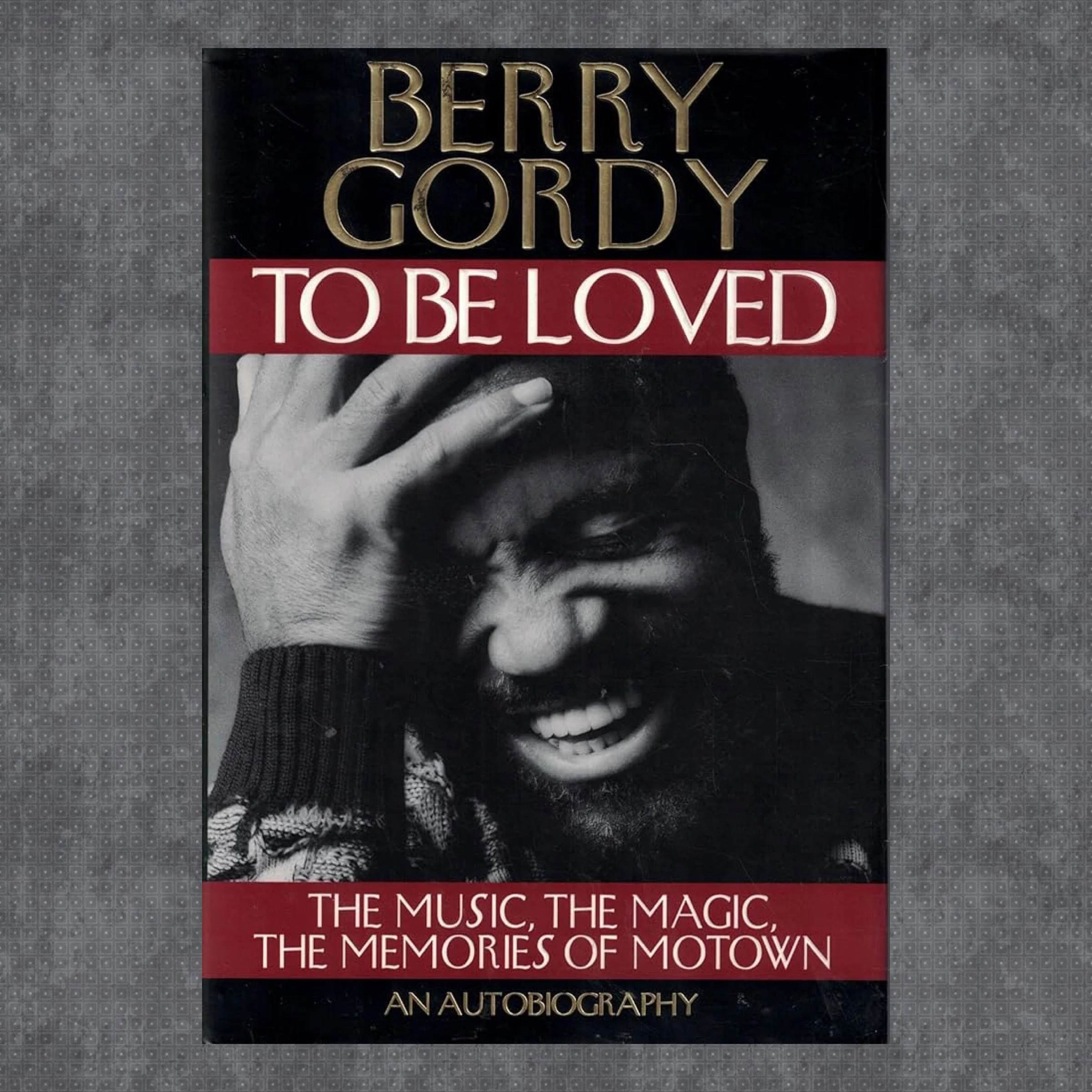 To Be Loved: The Music, the Magic, the Memories of Motown