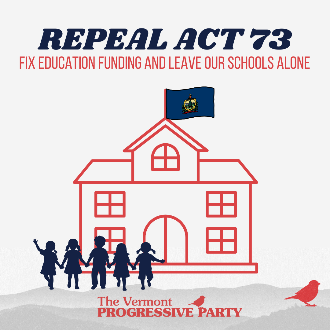 The Vermont Progressive Party Calls for Act 73 to be Repealed