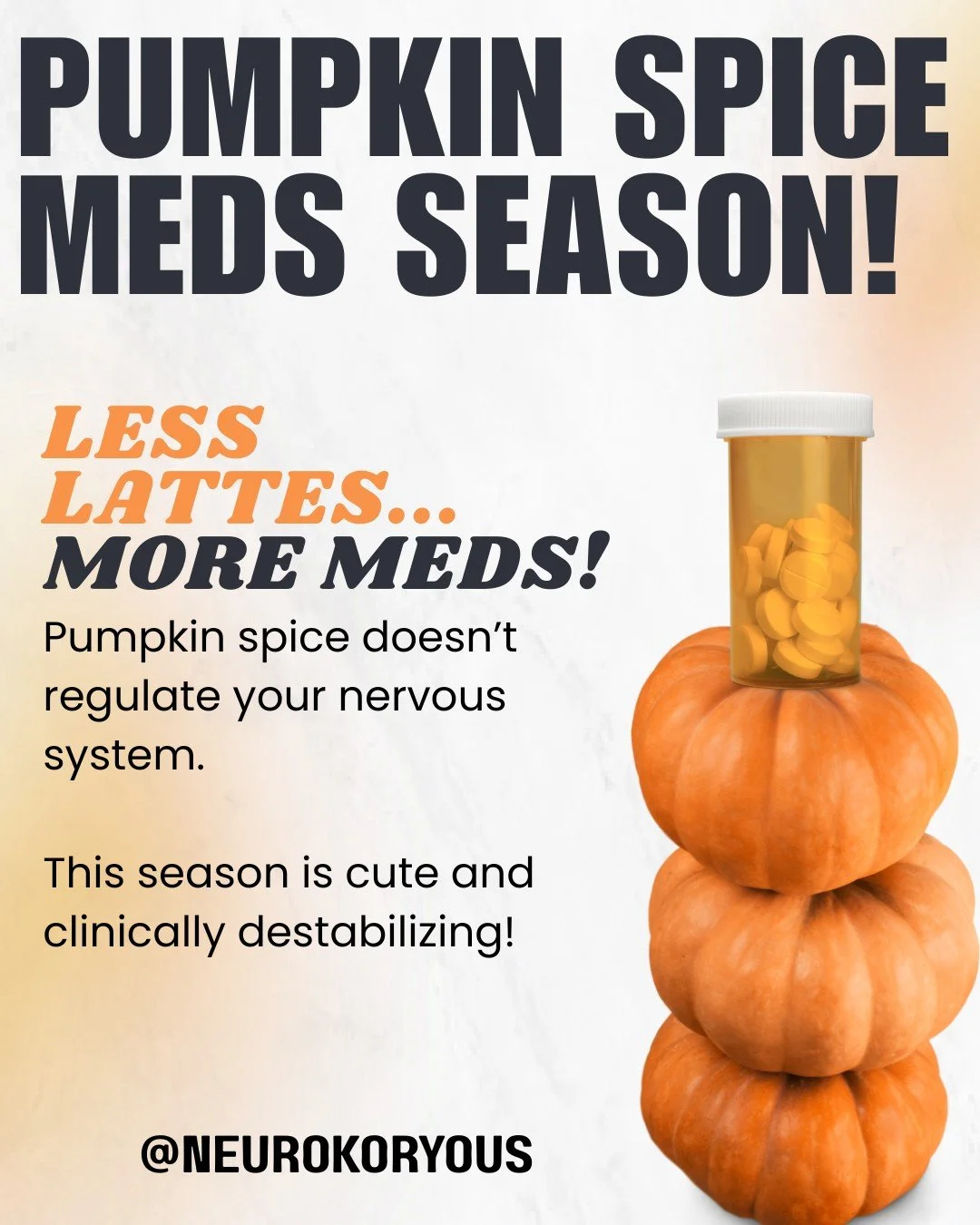 Pumpkin Spice Propranolol
Because fall is a liar.

It shows up all cozy with crunchy leaves and fuzzy socks and ooh look, a latte!
But behind the cinnamon-scented distraction is the actual reality:
&bull; Your routine is off.
&bull; The weather can&r