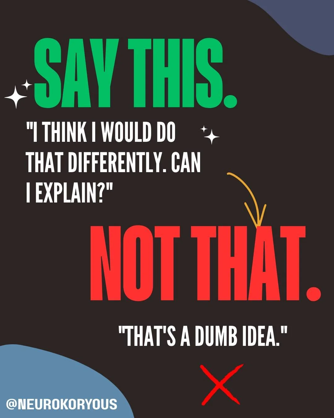 Many Neurodivergent people communicate directly. We say what we mean. No fluff. Just truth.

And there's nothing wrong with that.

But sometimes our INTENT doesn't match our IMPACT. 

&bull; We mean "I disagree" and it lands as "You're