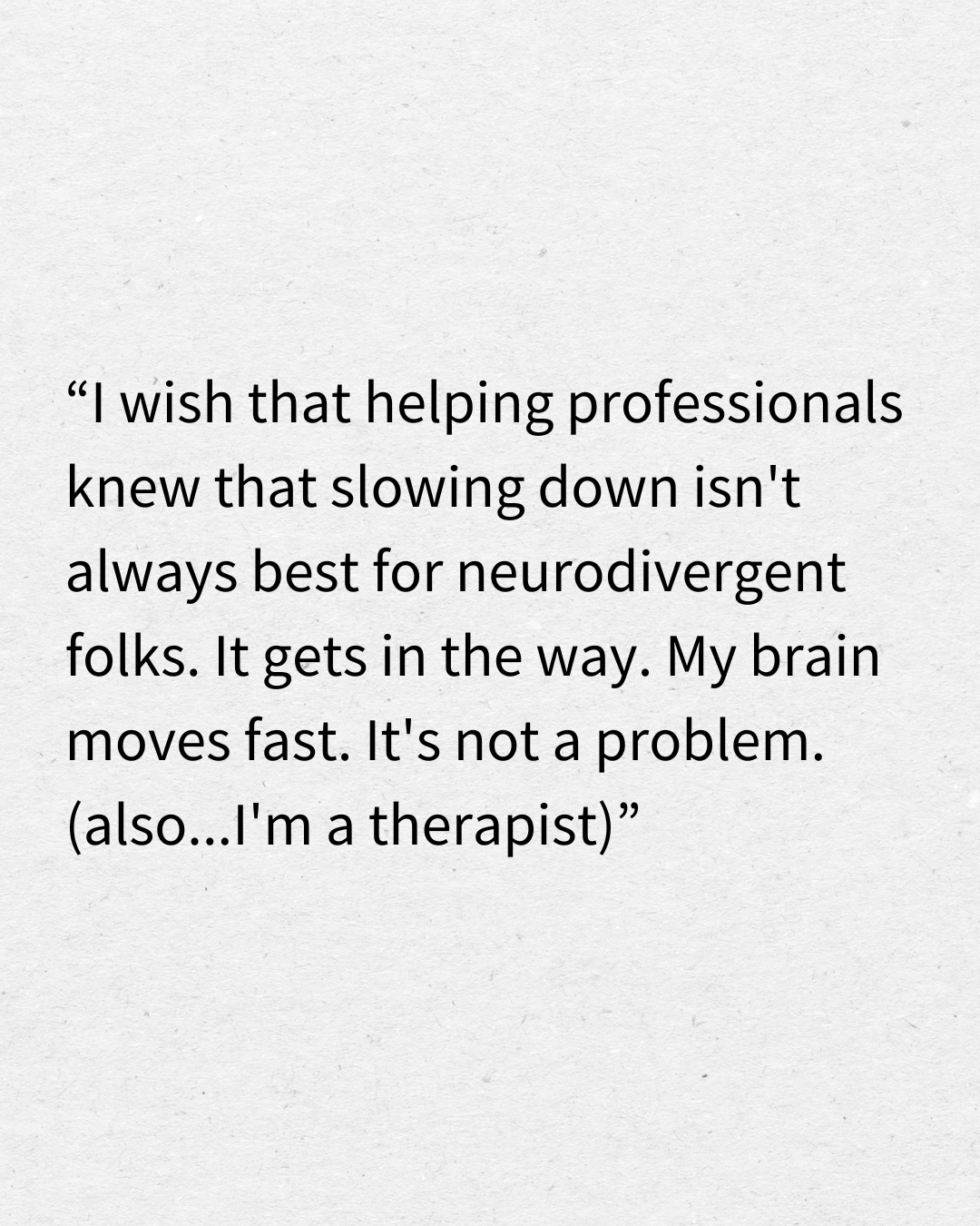 anonymous quote "I Wish Helping Professionals Knew..."

