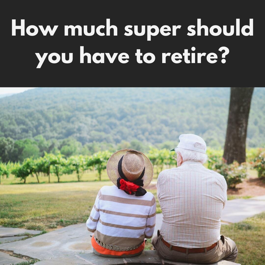 How Much Super Should You Have To Retire?

Check out our latest blog post that outlines how much you need to 'comfortably retire', the average super balance by age and gender and the 'gap'. 

Plus we list our tips on how to improve your superannuatio