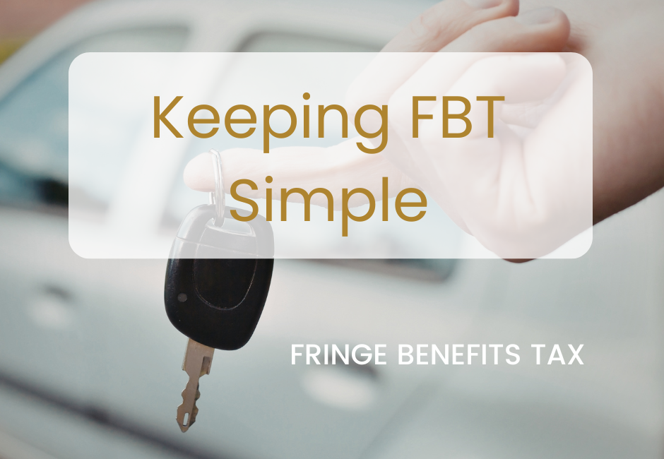 Keeping FBT Simple: What Employers Need To Know This FBT Season