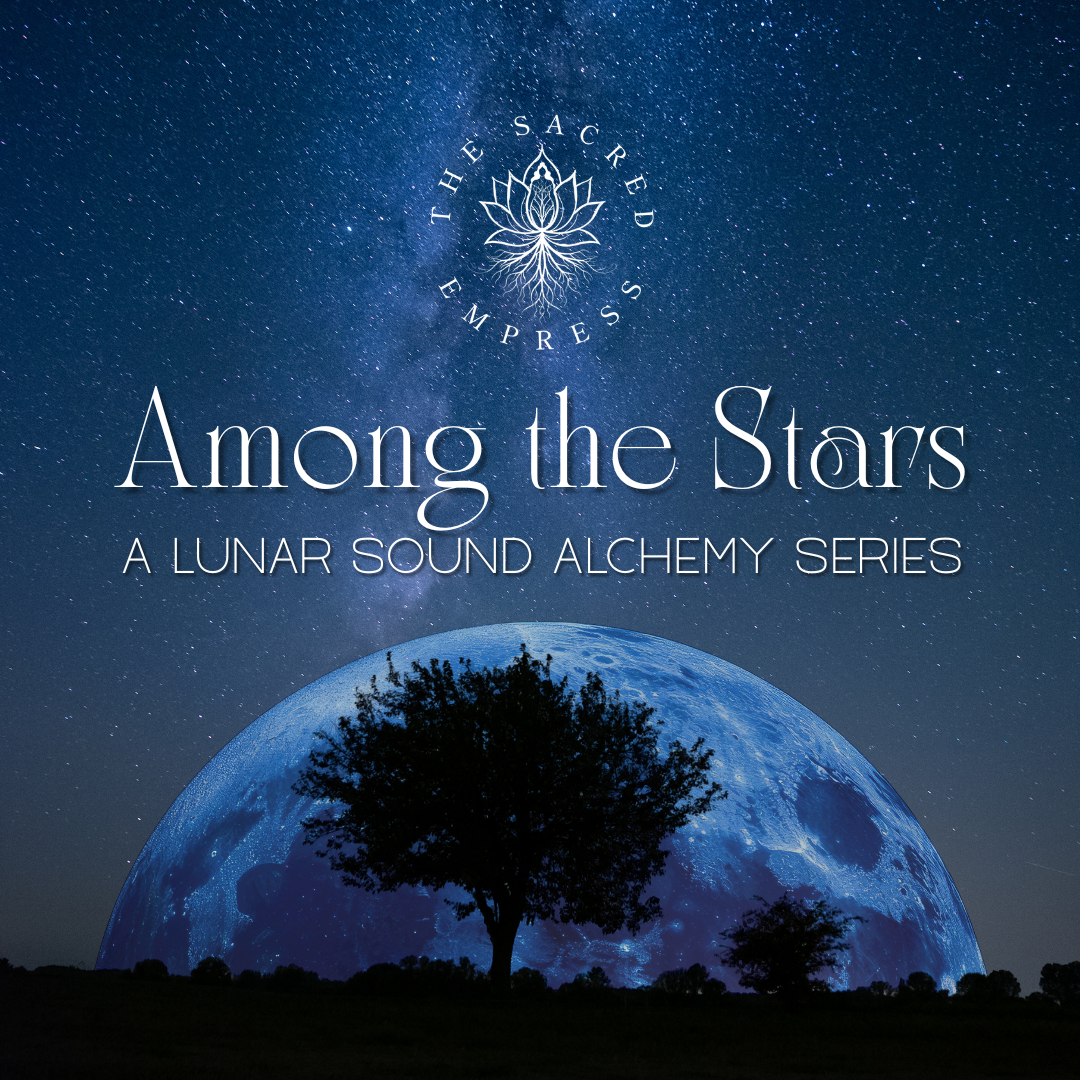 Among the Stars: A Lunar Sound Alchemy Series