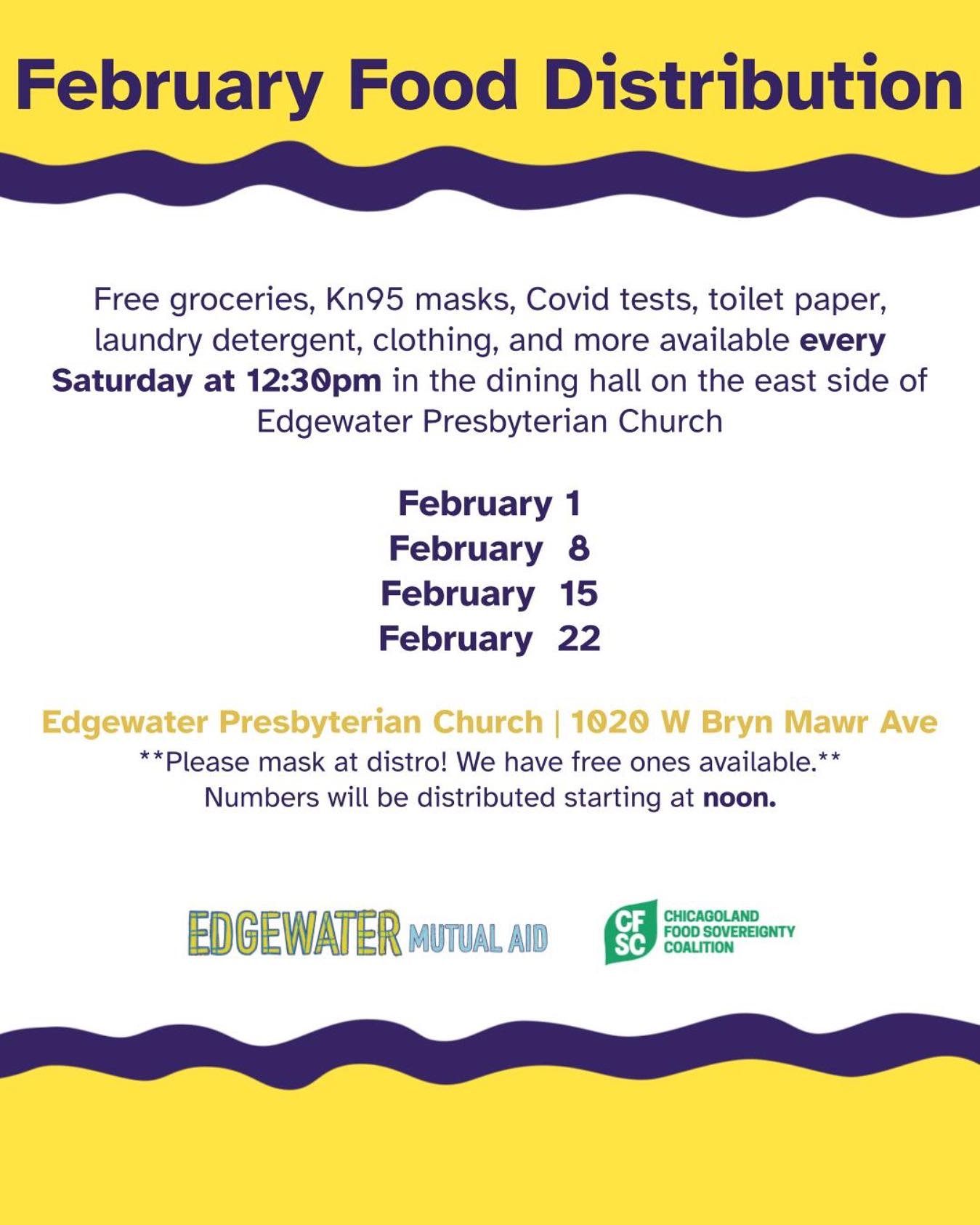 Our free food and supplies distribution is every Saturday at 12:30pm, and takes place in the dining hall on the east side of Edgewater Presbyterian Church. We have groceries, KN95 masks, Covid tests, toilet paper, laundry detergent, clothing and more