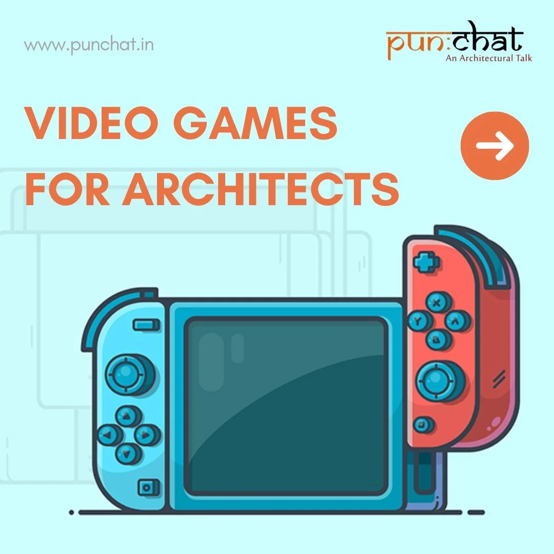 Video games for Architects and Design Nerds