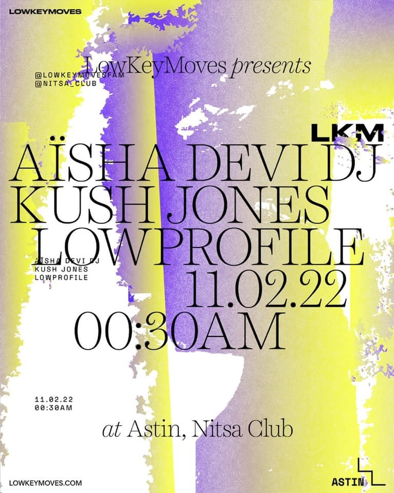 LKM presents Aïsha Devi · Kush Jones · Lowprofile